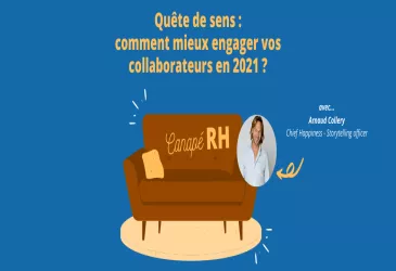 Quête de sens : comment mieux engager vos collaborateurs en 2021 ?