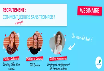 Recrutement : comment (et pourquoi) séduire sans tromper ?