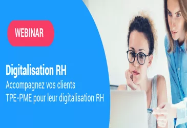 Digitalisation RH : accompagnez vos clients TPE-PME pour leur digitalisation RH