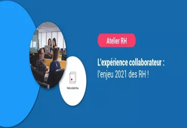 Atelier RH participatif - L'expérience collaborateur : l'enjeu 2021 des RH