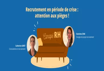 Recrutement en période de crise : attention aux pièges !