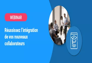 Réussissez l'intégration de vos nouveaux collaborateurs !