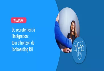 Du recrutement à l'intégration : tour d'horizon de l'onboarding RH